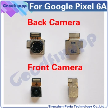 За Google Pixel 6A GX7AS GB62Z G1AZG Модули на камерата Pixel6A Голяма Задната камера Задна Камера, Предна Камера Малка камера