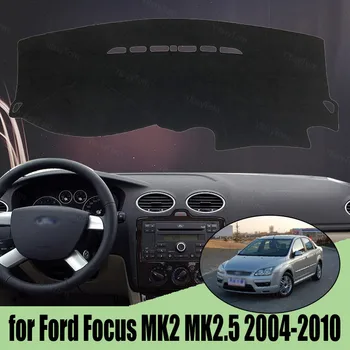 Кола Auto Вътрешна Капачка на Арматурното Табло Тире Мат Килим Подложка за Ford Focus MK2 MK2.5 2004-2010 Сенника На Автомобил Наметало