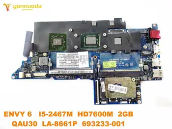 Оригинална за HP ENVY 6 дънна платка на преносим компютър ENVY 6 I5-2467M HD7600M 2 GB QAU30 LA-8661P 693233-001 тестван добро безплатна доставка