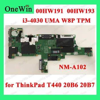 00HW191 00HW193 за Lenovo ThinkPad T440 20B6 20B7 Процесор i3-4030U UMA W8P TPM Лаптоп Интегрирани на Дънната платка Оригинала VIVL0 NM-A102