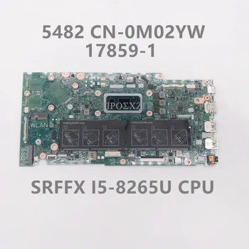 CN-0M02YW 0M02YW M02YW най-Високо качество За 14 5482 дънна Платка на лаптоп 17859-1 дънна Платка с процесор SRFFX I5-8265U 100% работи добре