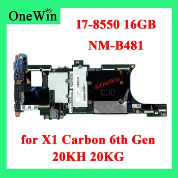 I7-8550 16 GB за X1 Carbon 6th Gen 20 кг 20 Кг дънна Платка NM-B481 FRU PN 01YR210 5B20X77591 5B20X77594 01YR213 01YR226 5B20X77607