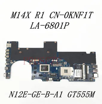 CN-0KNF1T 0KNF1T KNF1T дънна Платка за Dell M14XR1 дънна Платка на лаптоп LA-6801P с N12E-GE-B-A1 GT555M GPU100% напълно работи добре