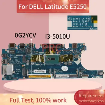 CN-00G2YCV 0G2YCV дънна Платка за лаптоп DELL Latitude E5250 i3-5010U дънна Платка на лаптоп LA-A891P SR23Z DDR3